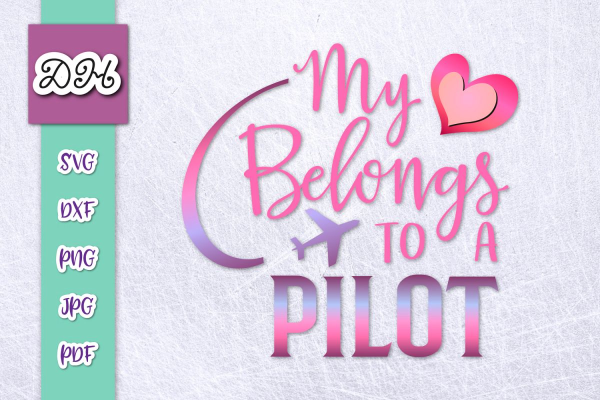 My Heart Belongs to a Pilot Love Sign Cut & Print PNG SVG example image 1