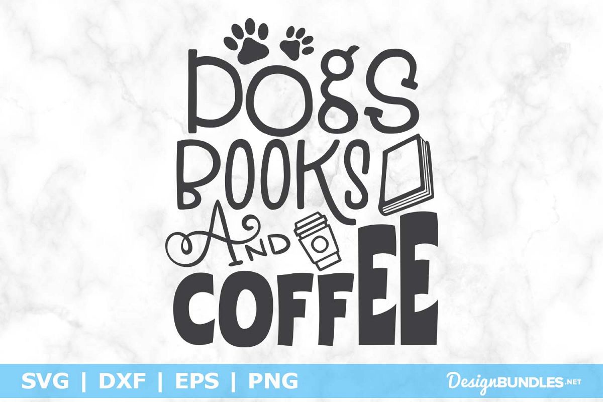 Dogs Books And coffee SVG File example image 1