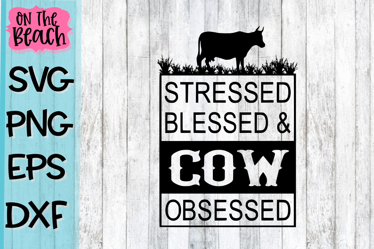 Stressed Blessed & Cow Obsessed - PNG SVG DXF EPS example image 1