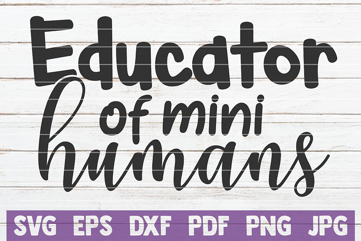 Educator Of Mini Humans SVG Cut File | commercial use example image 1