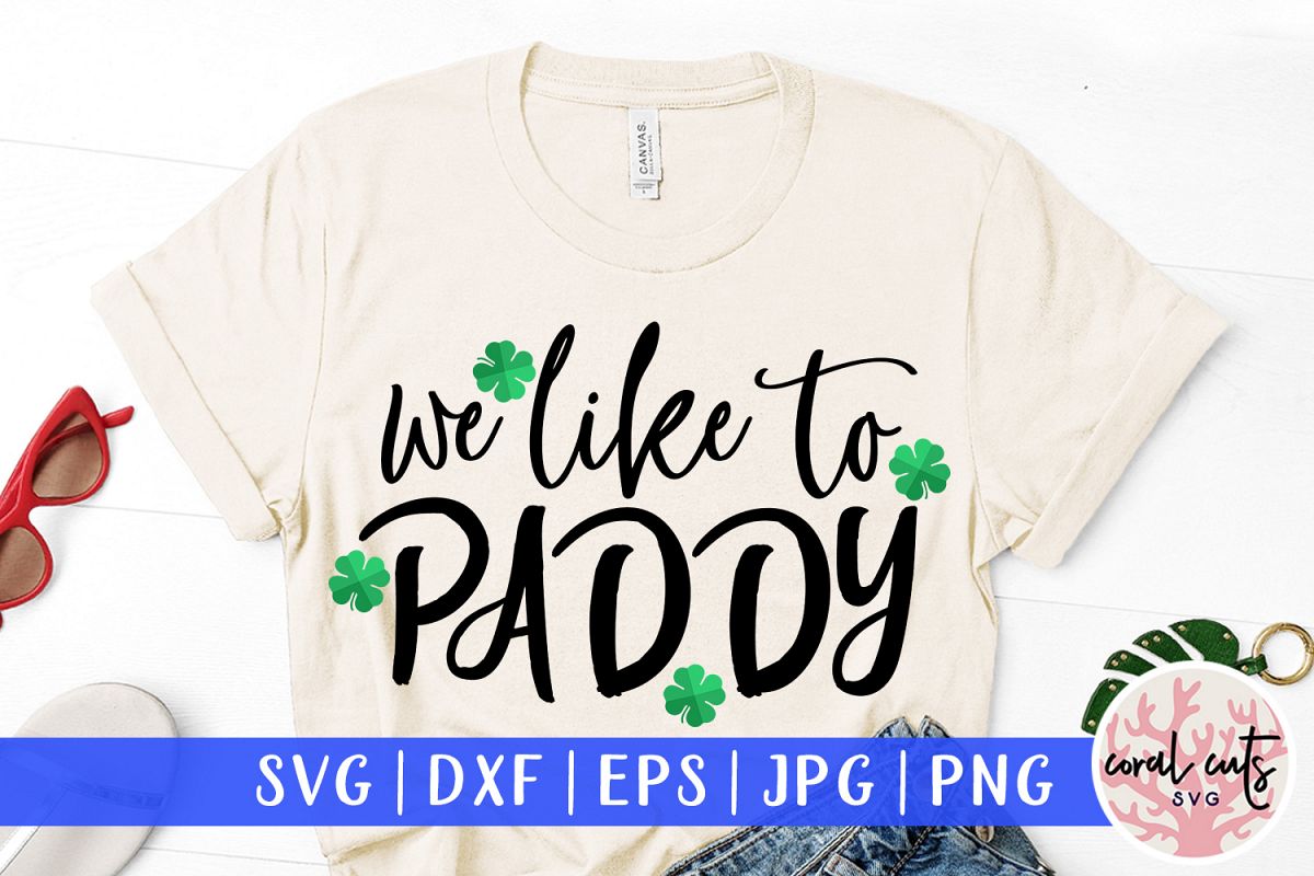 We like to paddy - St. Patrick's Day SVG EPS DXF PNG example image 1