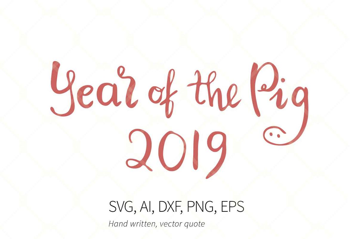 Year Of The Pig 2019 SVG Quote, Chinese New Year 2019 SVG example image 1