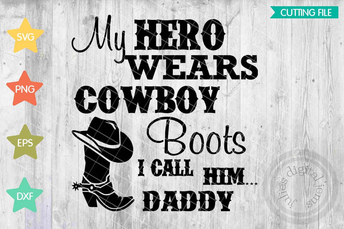 Download My Hero wears cowboy boots svg, Cowboy svg, Cowboy boot ...