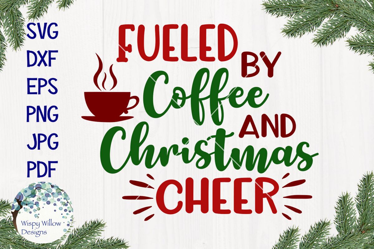 Fueled By Coffee and Christmas Cheer | Christmas SVG example image 1
