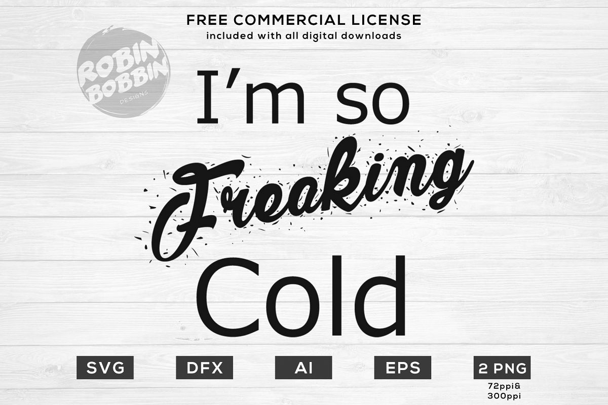 I'm so Freaking Cold Design for T-Shirt, Hoodies, Mugs example image 1