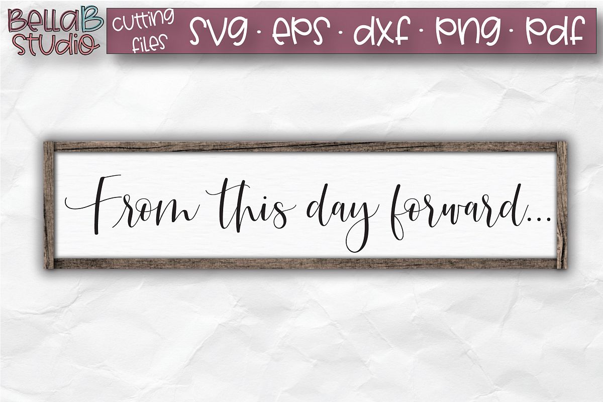 Wedding Sign SVG, From This Day Forward SVG File example image 1