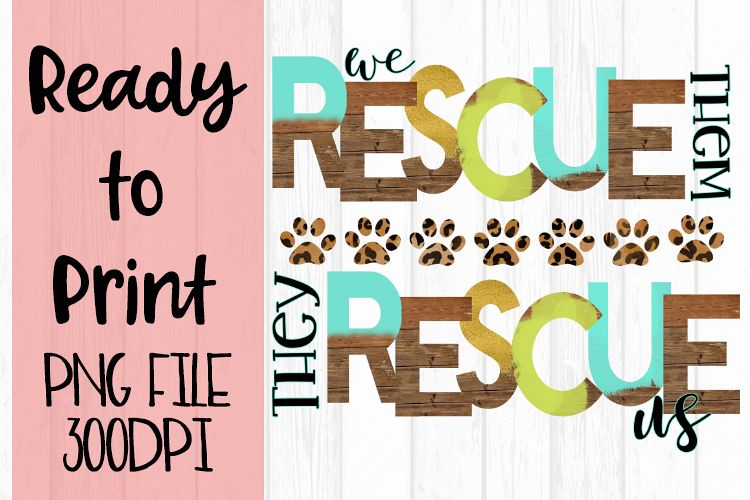 We Rescue Them They Rescue Us Ready to Print example image 1