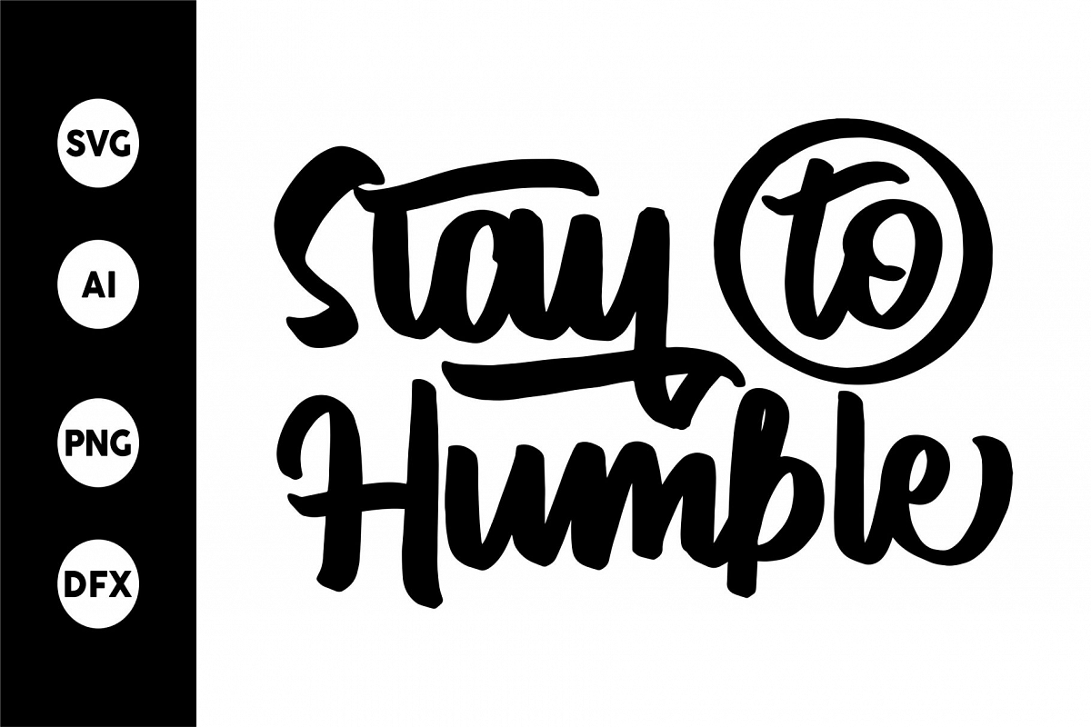 SVG - Stay To Humble example image 1