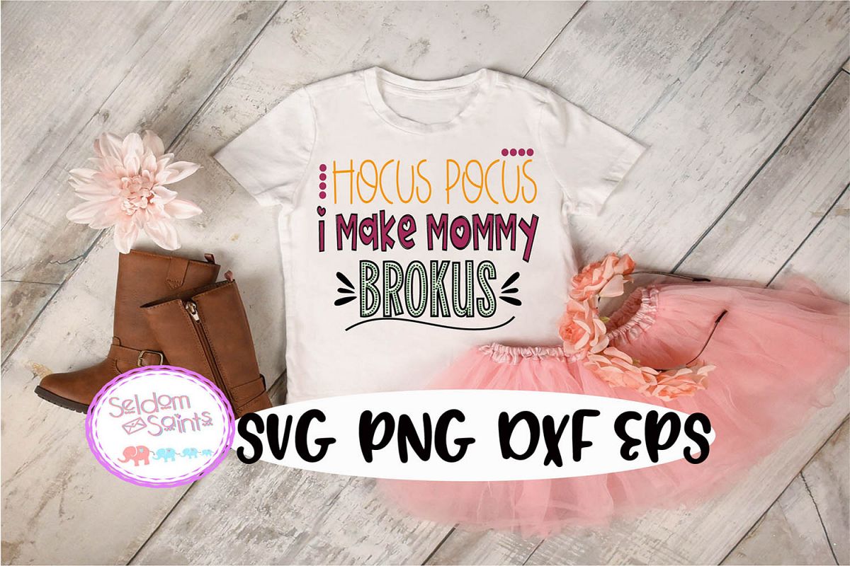 Hocus Pocus I make Mommy Brokus SVG PNG DXF EPS example image 1