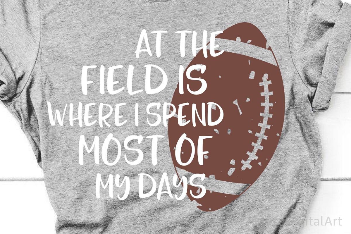 Football Svg, At the Field Is Where I Spend Most of My Days example image 1