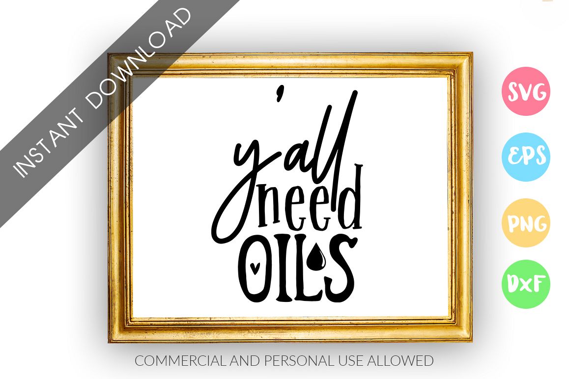 Yall need oils SVG Design example image 1