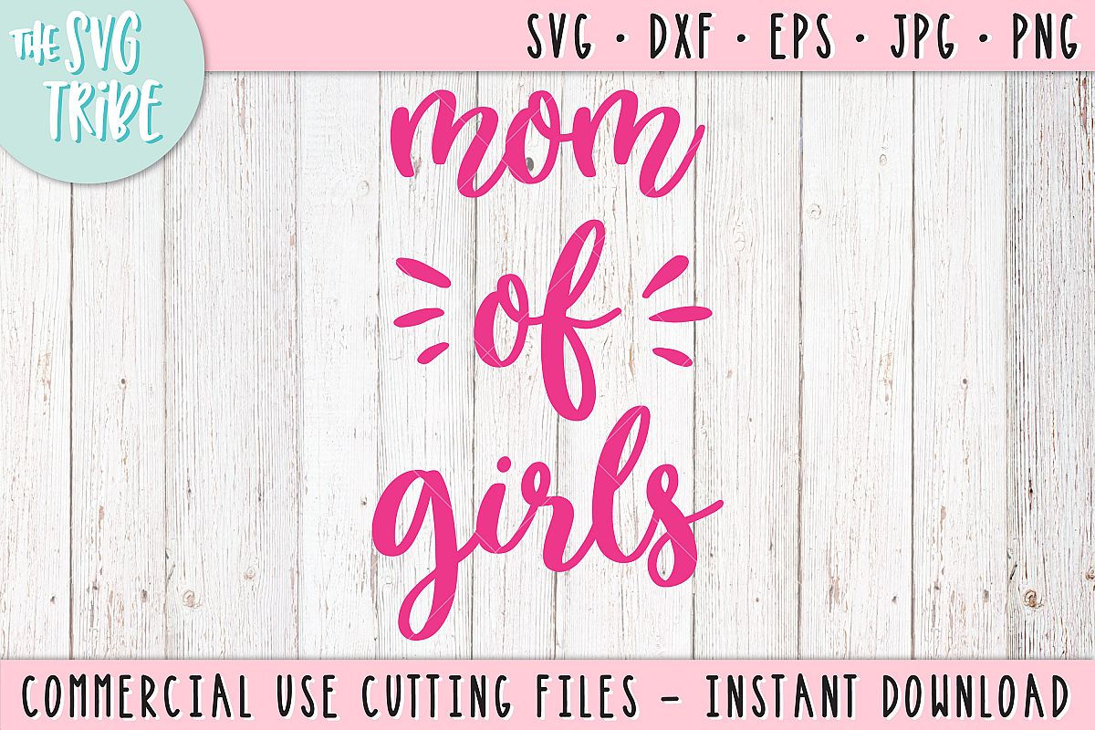 Download Mom Of Girls, SVG DXF PNG EPS JPG Cutting Files (103395) | SVGs | Design Bundles