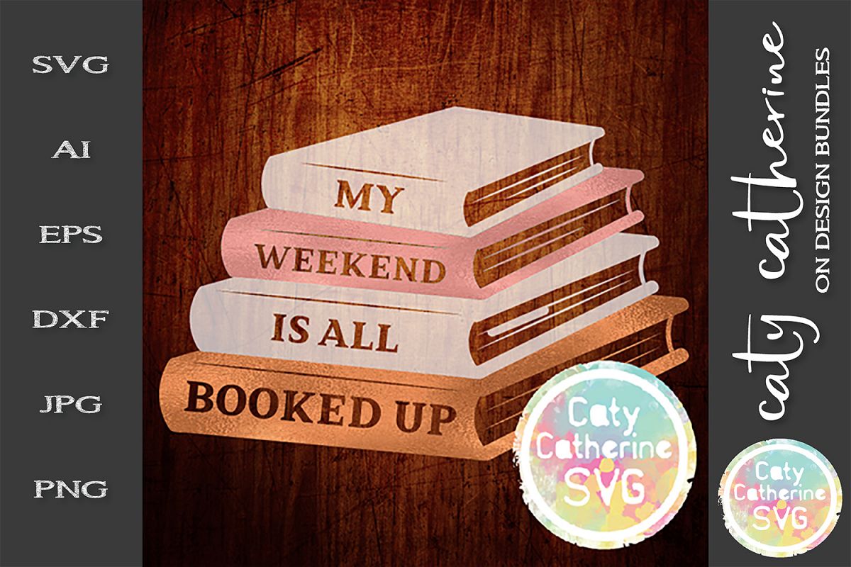My Weekend Is All Booked Up SVG Cut File example image 1