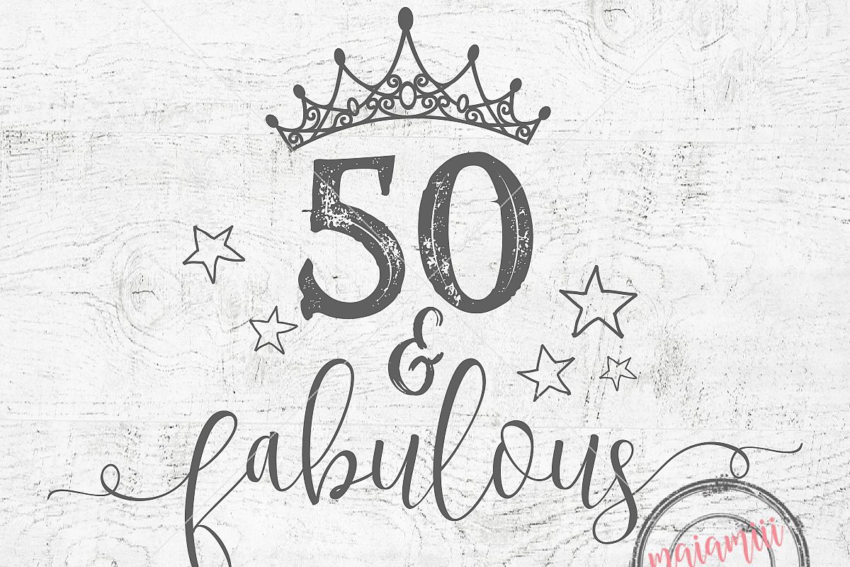 Download 50 And Fabulous SVG Birthday SVG 50th Birthday Cricut Cut File Birthday Girl SVG Fabulous & 50 ...