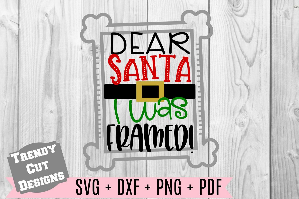 Dear Santa I was Framed SVG (153257) | SVGs | Design Bundles