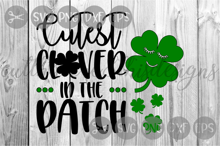 Cutest Clover In The Patch, Clover, Shamrock, Cut File, SVG. example image 1