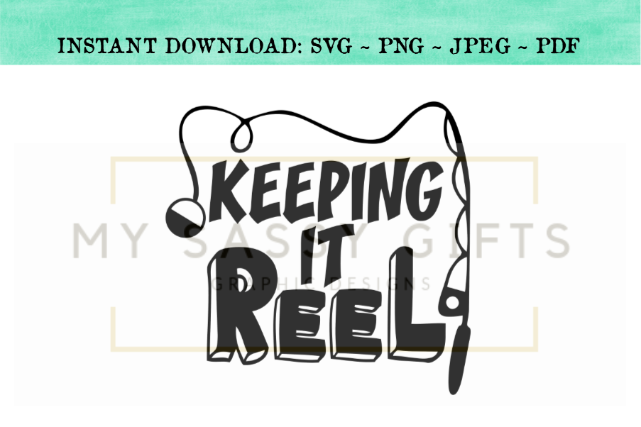 Download Funny Fishing Keeping It Reel or Keep It Real SVG Design