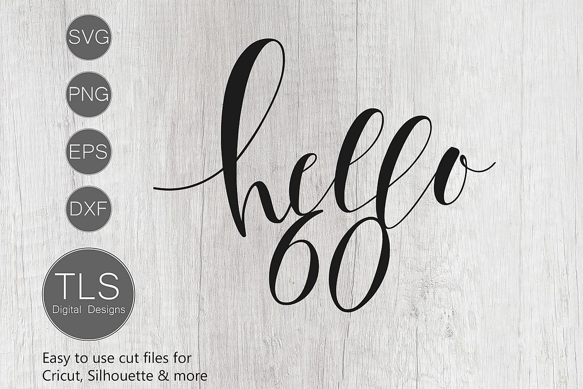 Download Hello 60 SVG, 60th birthday SVG, 60 birthday cut file