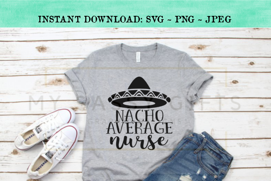 Nacho Average Nurse Funny SVG Design example image 1