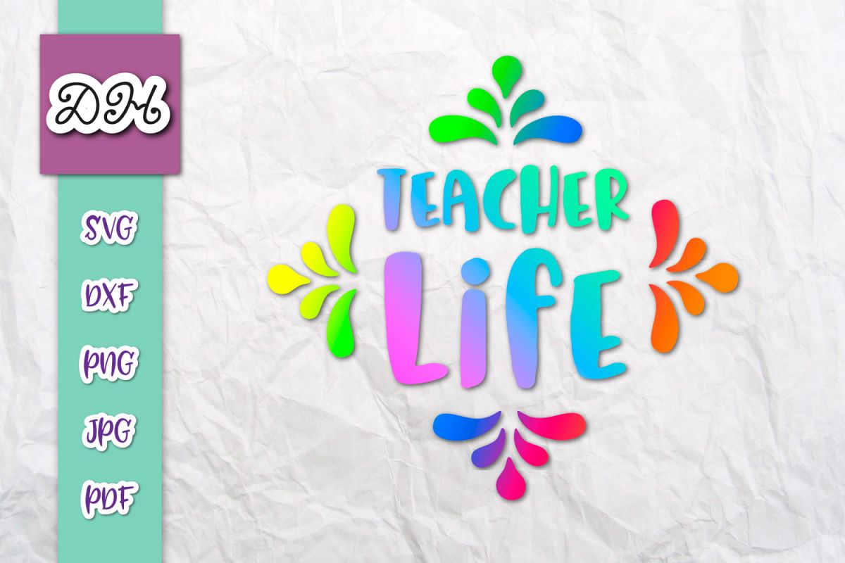 Teacher Life Sign Appreciation Print & Cut PNG SVG DXF PDF example image 1