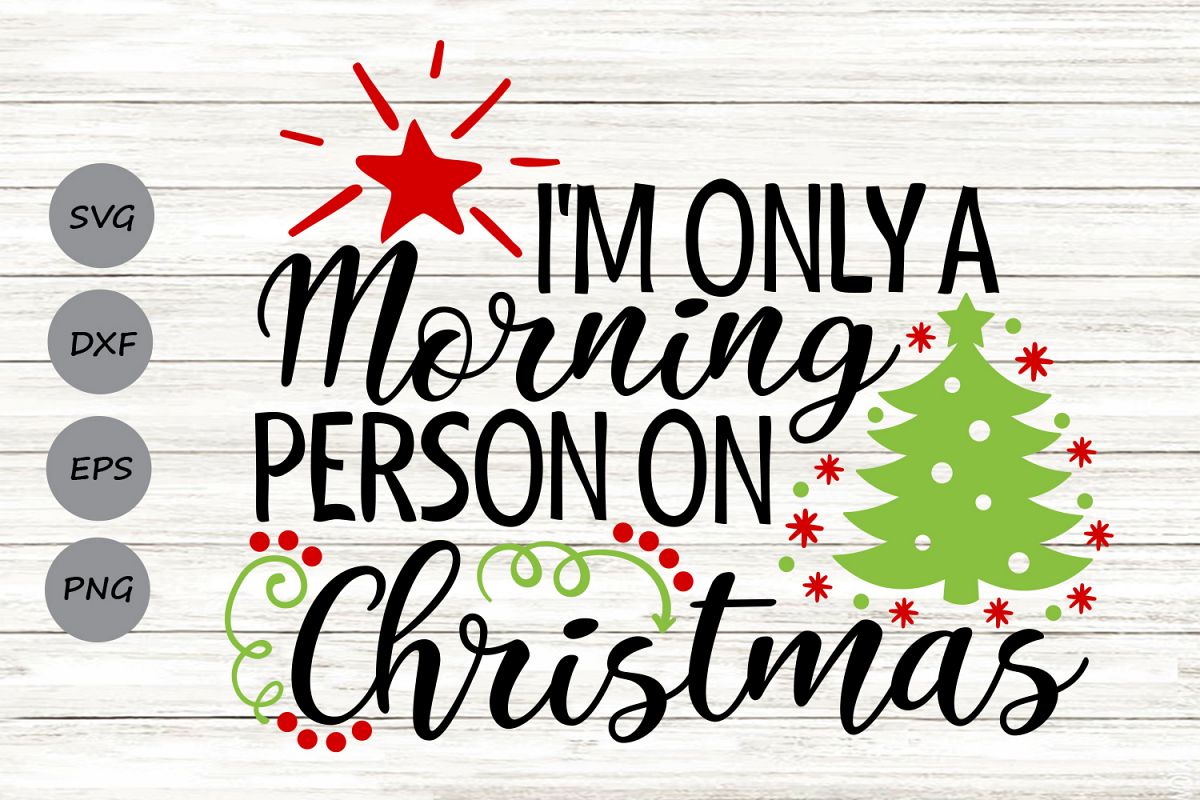 Im Only A Morning Person On Christmas Svg, Christmas Svg. example image 1