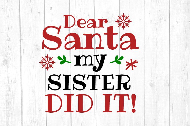 Dear Santa My Sister Did It Svg, Christmas, Christmas Svg example image 1