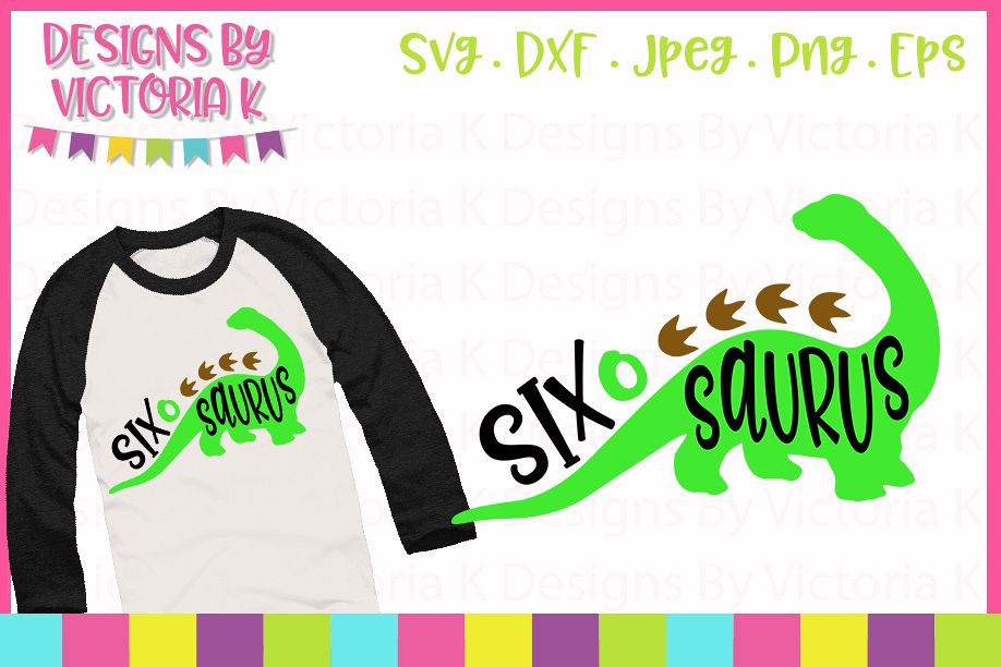 Six o Saurus, 6th Birthday, SVG, DXF, PNG example image 1