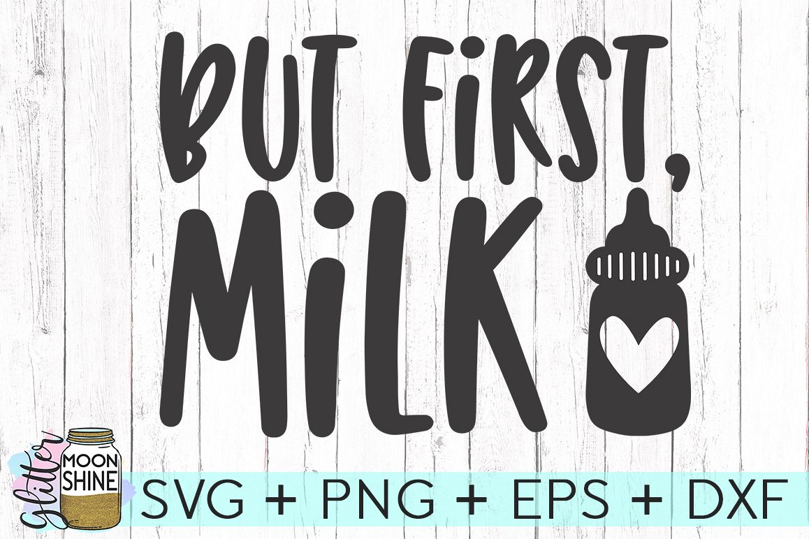 But First Milk SVG DXF PNG EPS Cutting Files example image 1