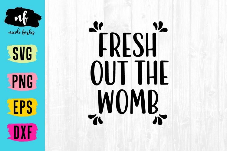 Fresh Out The Womb Infant Baby Onsie SVG Cut File example image 1
