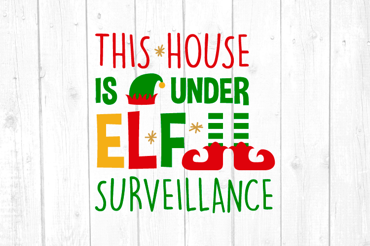 This House is Under Elf Surveillance Svg, Christmas example image 1