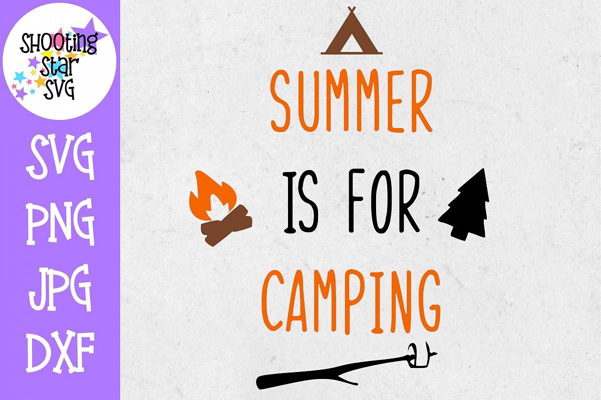 Download Summer Is For Camping Svg Camping Svg Summer Svg 262589 Cut Files Design Bundles