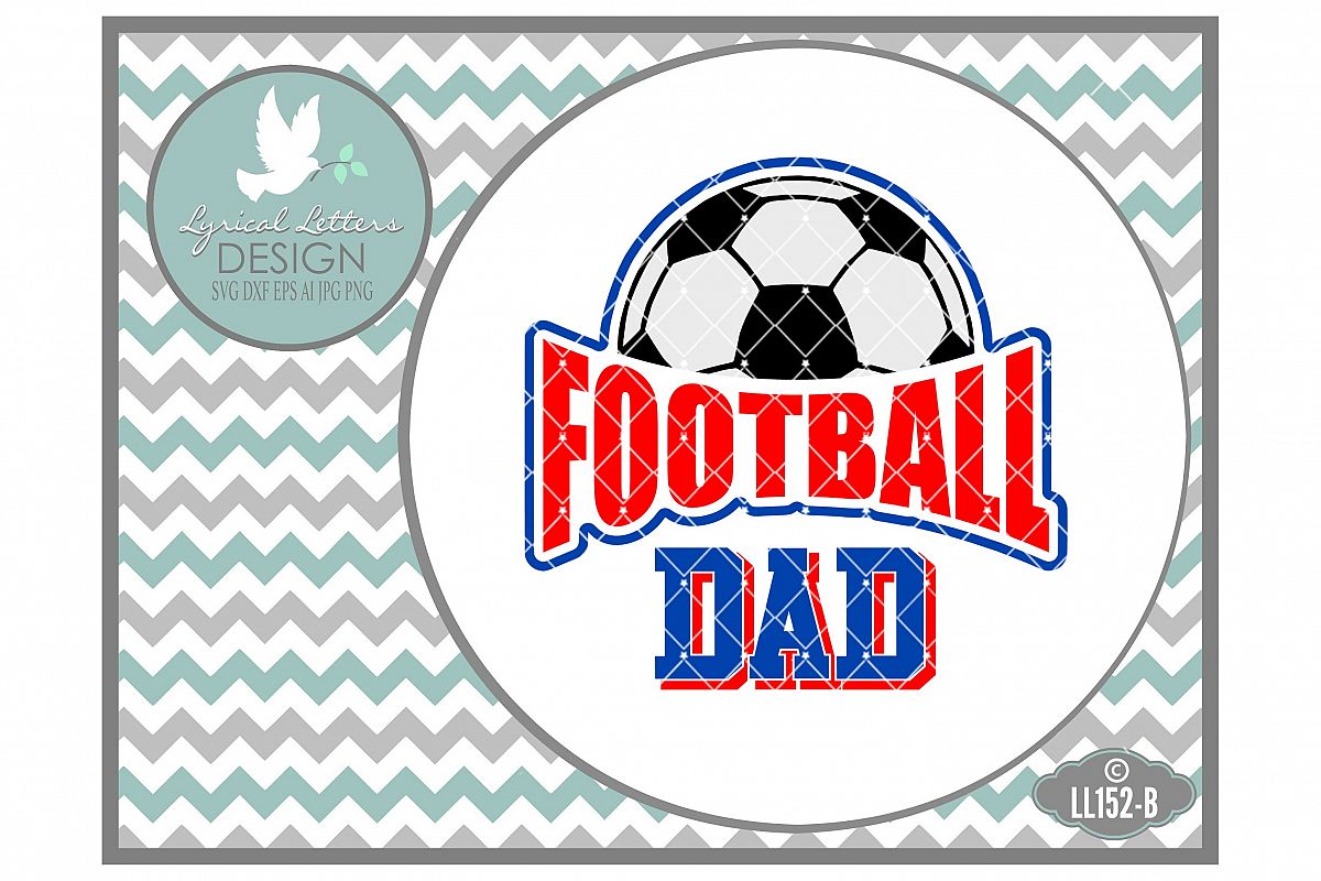 Football Dad Uk British Football Cutting File Ll152b Svg Dxf Eps Ai Jpg Png