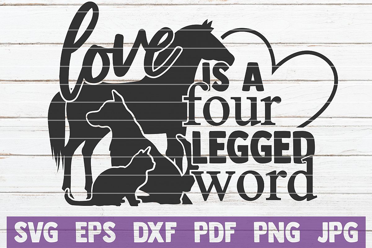 Download Love Is A Four Legged Word Svg Cut File Commercial Use