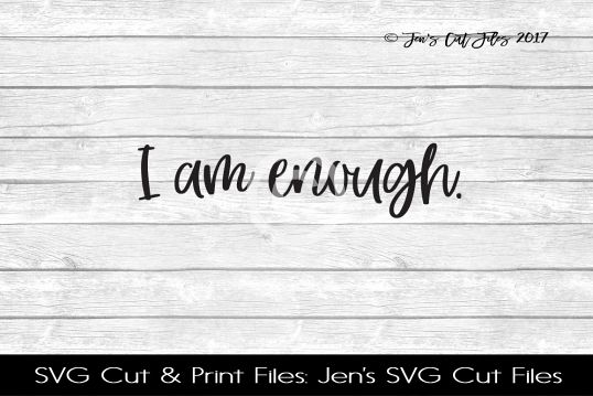 I Am Enough SVG Cut File example image 1