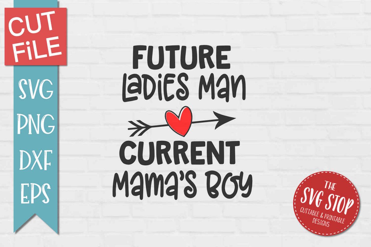 Download Future Ladies Man Current Mamas Boy - SVG, PNG, DXF, EPS