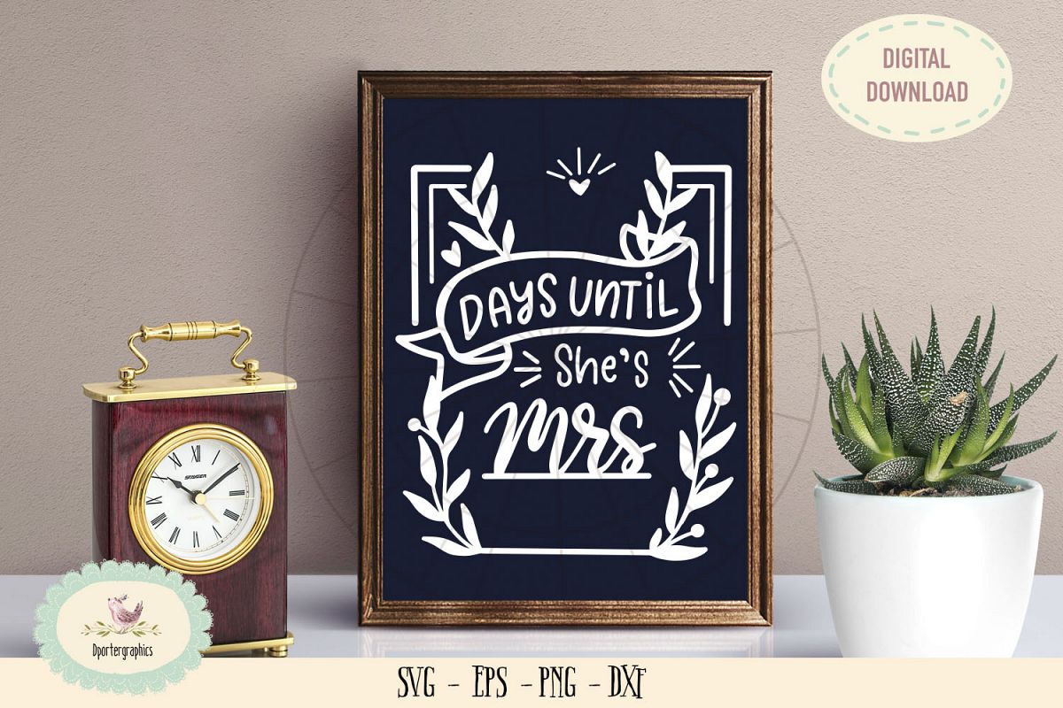 Days until she is mrs SVG cut file wedding chalkboard sign example image 1