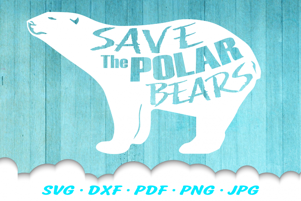 Save The Polar Bears SVG DXF Cut Files example image 1