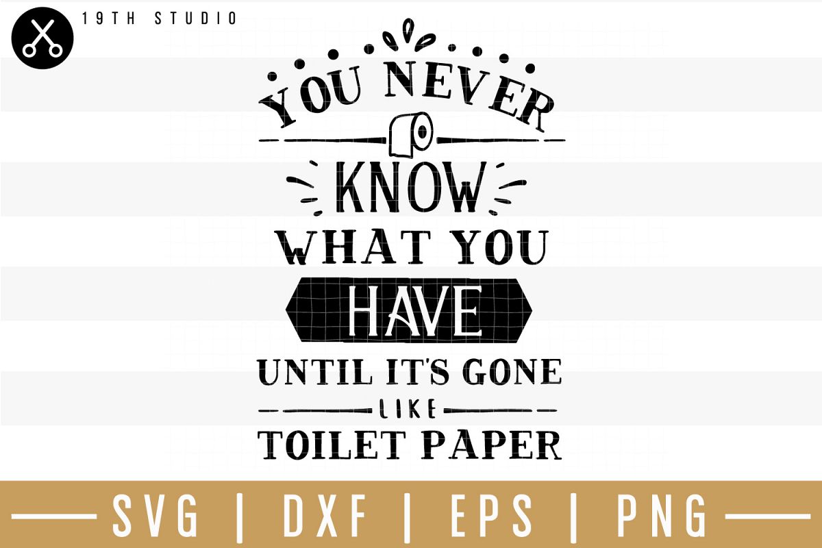 You never know what you have until it's gone SVG| Bathroom example image 1