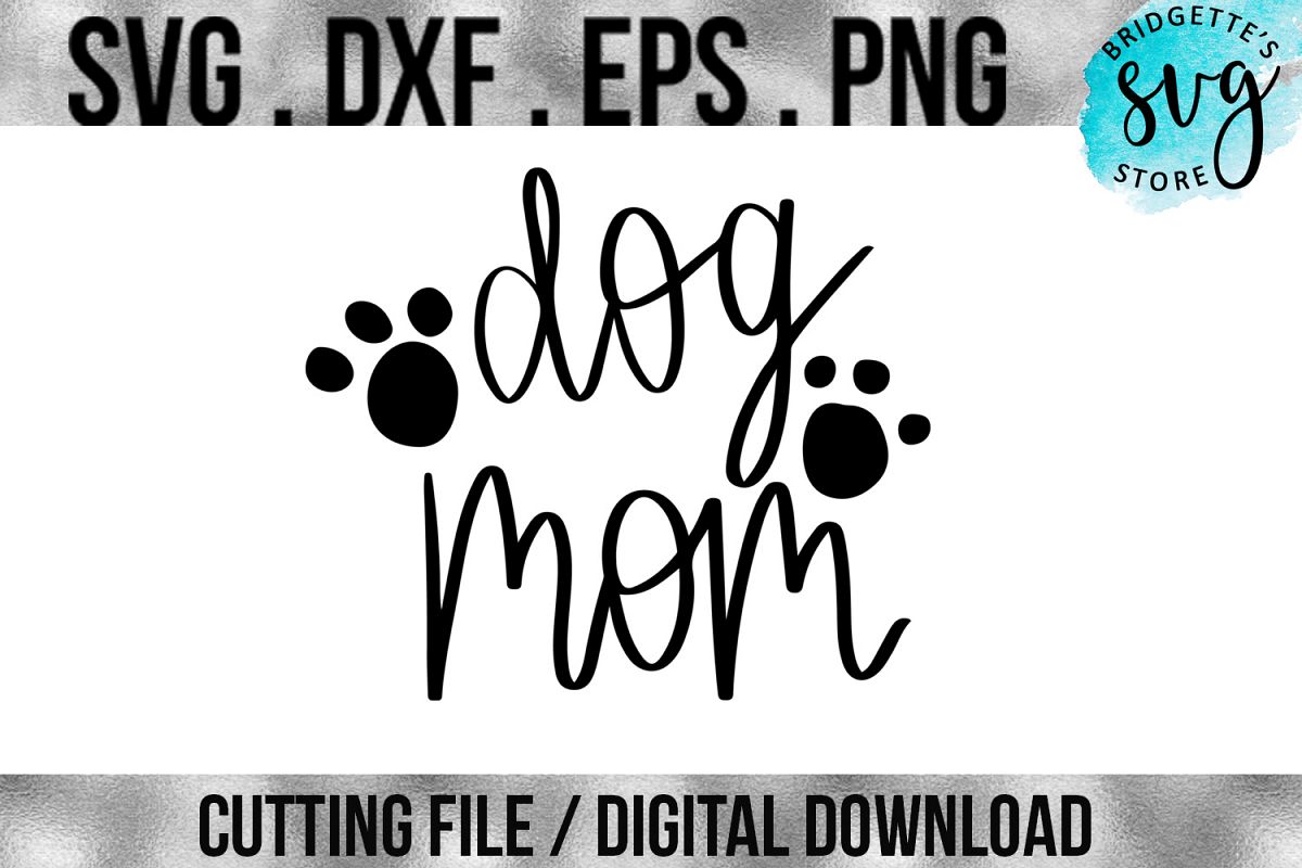Download Dog Mom Hand Lettered SVG, DXF, PNG, EPS File Cricut