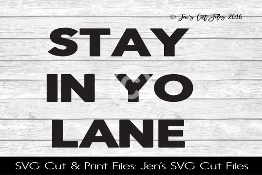 Stay In Yo Lane SVG Cut File example image 1
