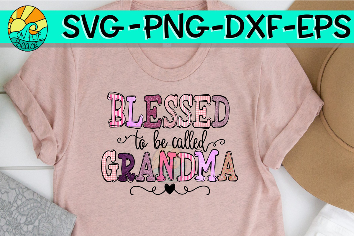 Blessed To Be Called Grandma  SVG PNG EPS DXF