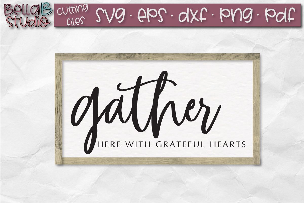 Gather Here With Grateful Hearts SVG File, Gather SVG File example image 1
