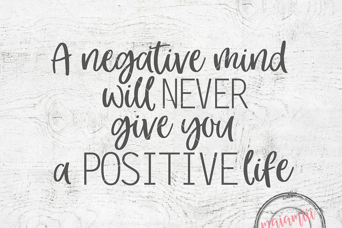 Download A Negative Mind Will Never Give You a Positive Life SVG Quote SVG Inspirational Quote Svg ...