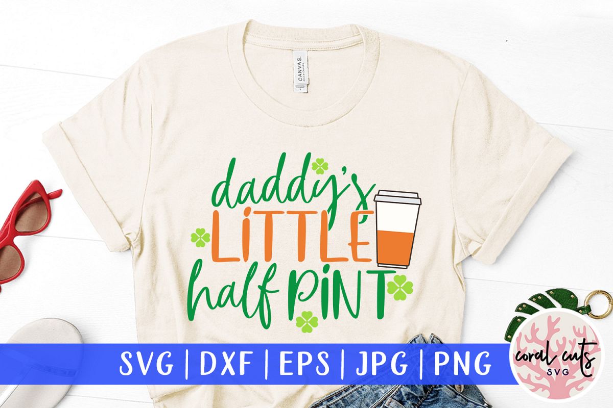Daddys little half pint - St. Patrick's Day SVG EPS DXF PNG example image 1