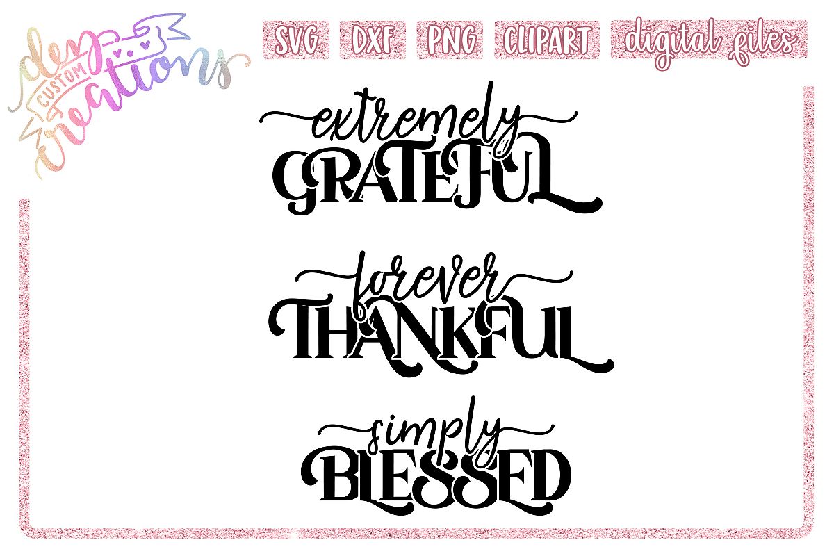 Grateful Thankful Blessed - SVG DXF PNG Crafting cut file