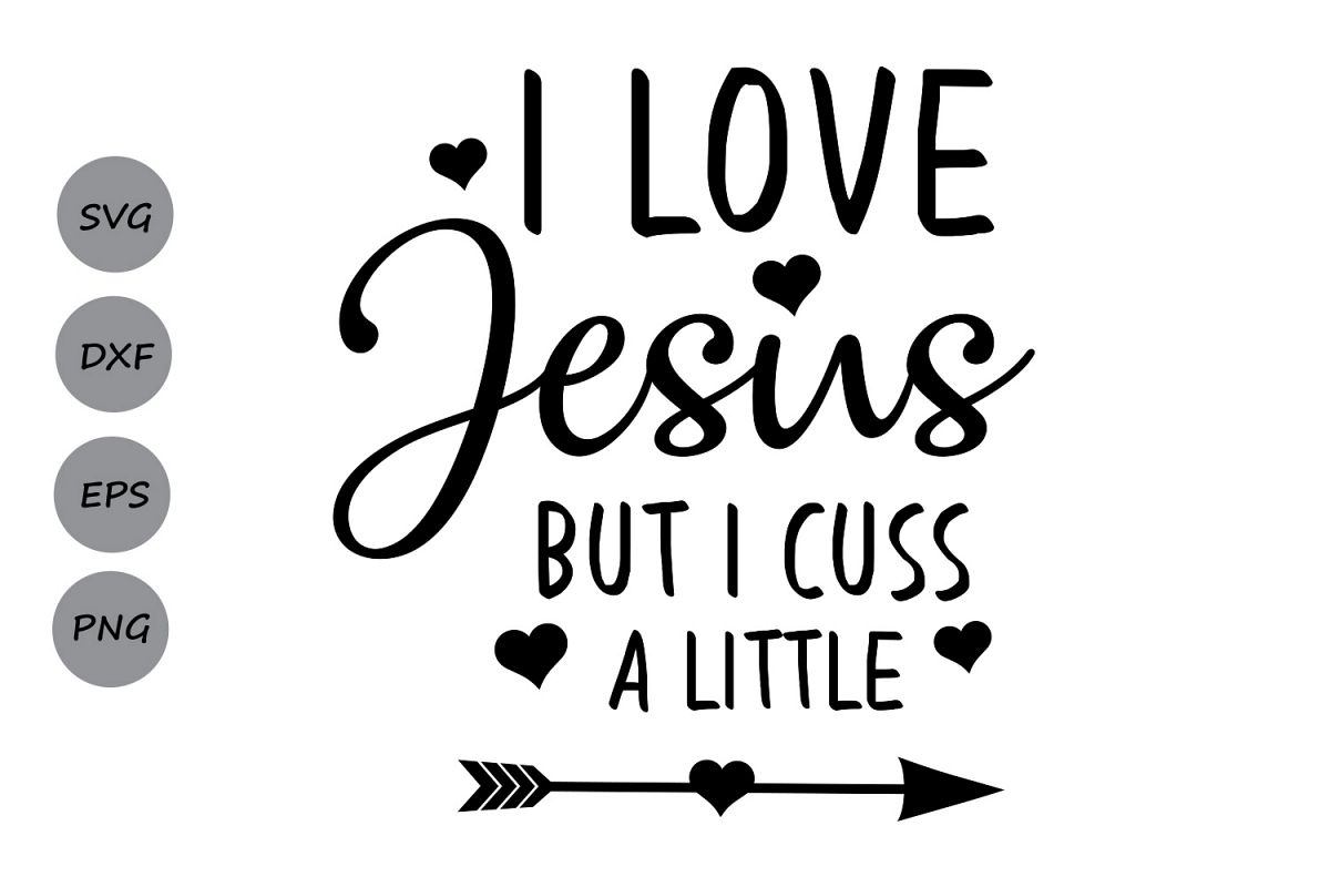 Download I Love Jesus But I Cuss a Little SVG, Jesus SVG, I Love ...