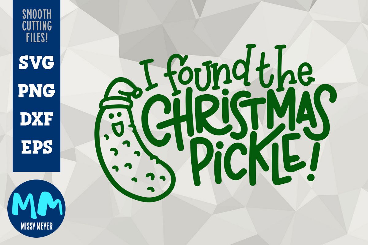 I Found the Christmas Pickle - Hand-lettered Cut File Design example image 1