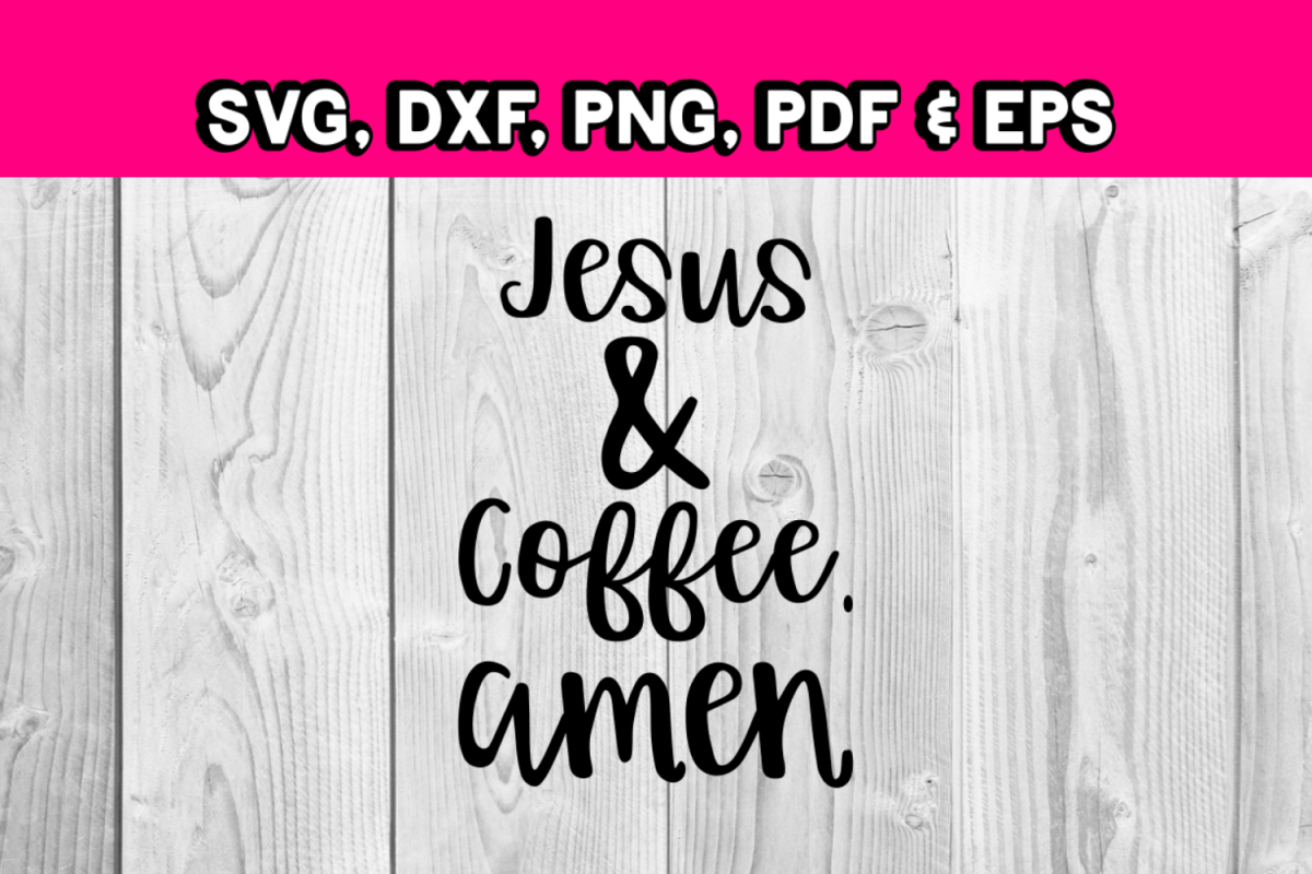 Jesus and coffee. Amen - quotes - simple svg - for mugs example image 1