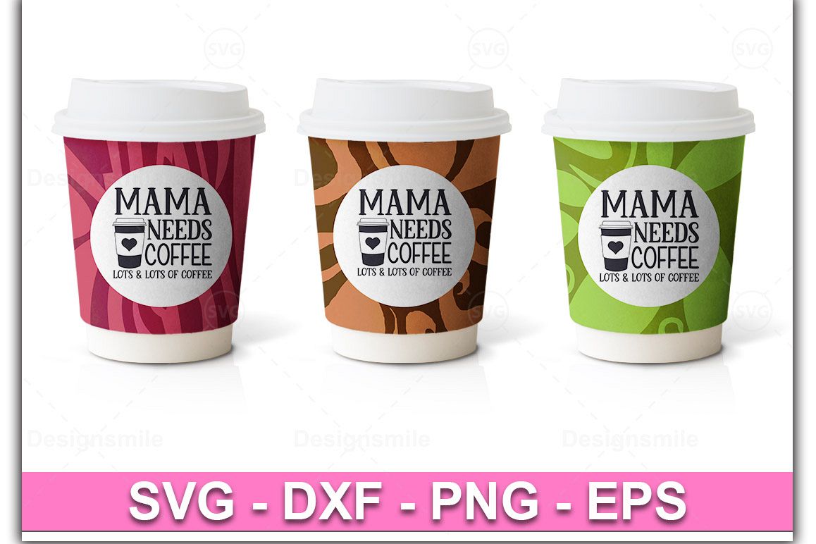 Mama Needs Coffee Lots and Lots Of Coffee SVG |Coffee Svg example image 1