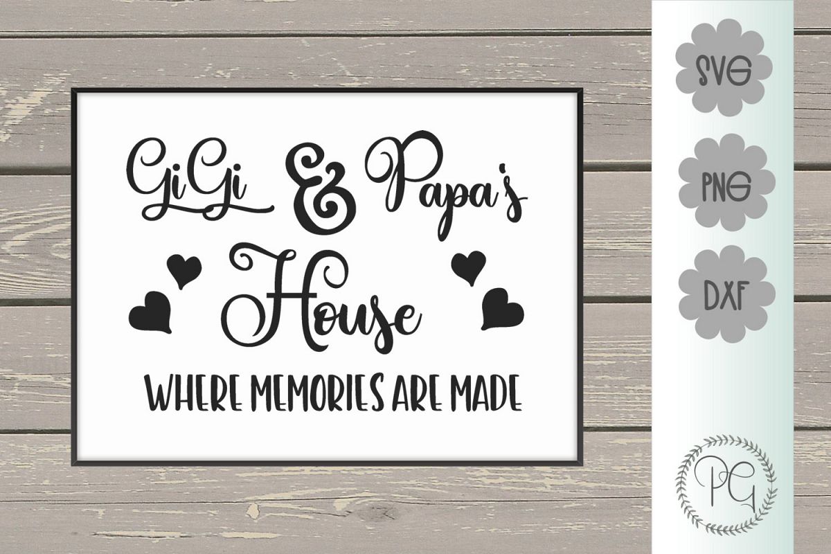 Gigi and Papa's House SVG PNG JPG DXF (289843) | SVGs ...